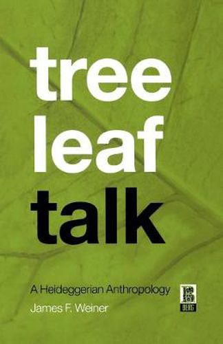 Cover image for Tree Leaf Talk: A Heideggerian Anthropology