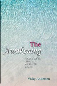 Cover image for The Awakening: A Conscious Shift to a Higher Realm