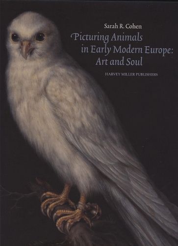 Cover image for Picturing Animals in Early Modern Europe: Art and Soul