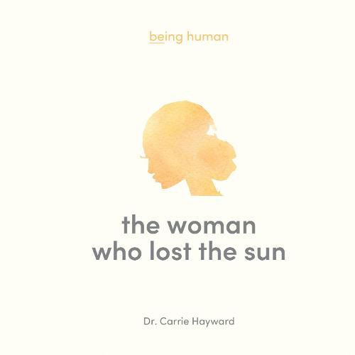 The Woman Who Lost the Sun: Being Human