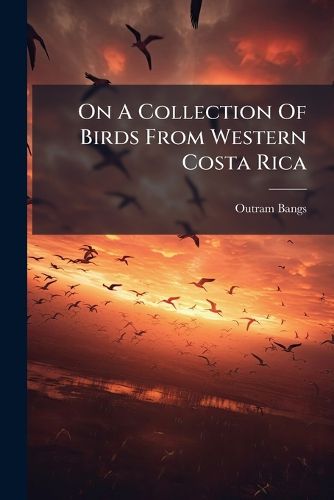 Cover image for On A Collection Of Birds From Western Costa Rica