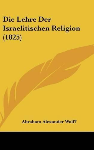 Die Lehre Der Israelitischen Religion (1825)