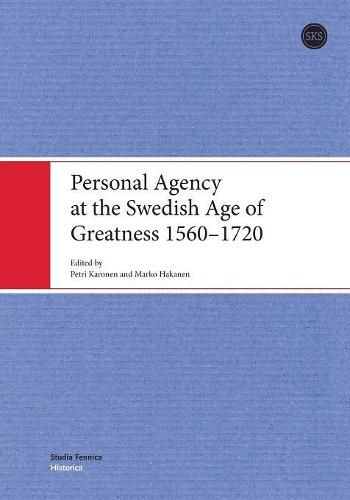 Cover image for Personal Agency at the Swedish Age of Greatness 1560-1720