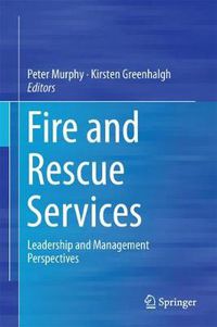 Cover image for Fire and Rescue Services: Leadership and Management Perspectives