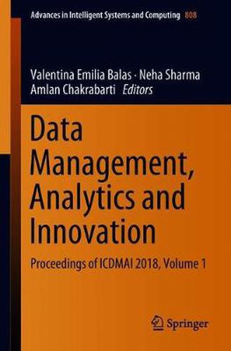 Cover image for Data Management, Analytics and Innovation: Proceedings of ICDMAI 2018, Volume 1