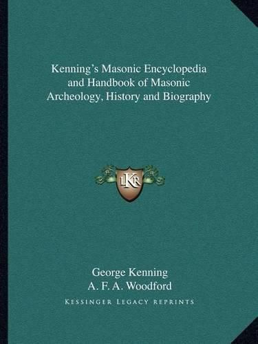 Cover image for Kenning's Masonic Encyclopedia and Handbook of Masonic Archeology, History and Biography