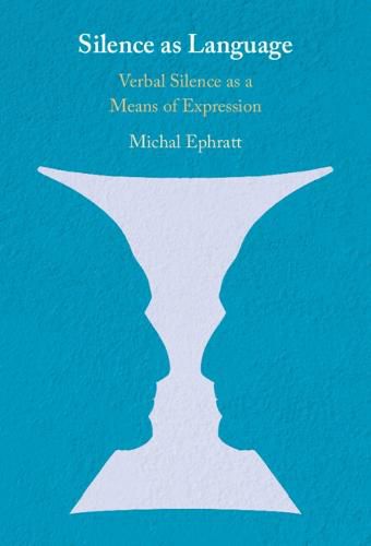 Cover image for Silence as Language: Verbal Silence as a Means of Expression