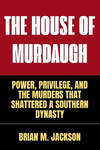 Cover image for The House Of Murdaugh