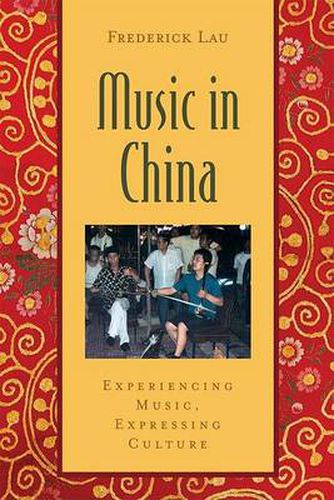 Cover image for Music in China: Experiencing Music, Expressing Culture