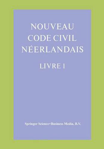 Nouveau Code Civil Neerlandais Livre 1: Droit des personnes et de la famille