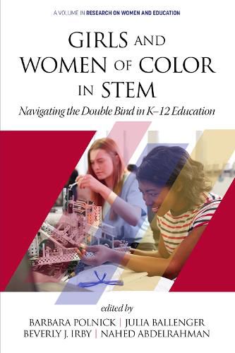 Cover image for Girls and Women of Color In STEM: Navigating the Double Bind in K-12 Education