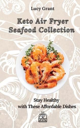 Cover image for Keto Air Fryer Seafood Collection: Stay Healthy with These Affordable Dishes