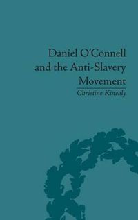 Cover image for Daniel O'Connell and the Anti-Slavery Movement: 'The Saddest People the Sun Sees