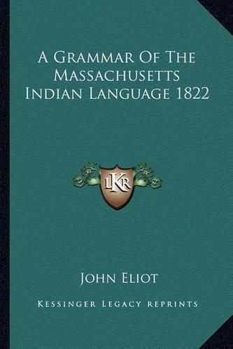 A Grammar of the Massachusetts Indian Language 1822