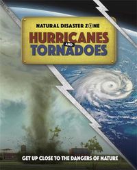 Cover image for Natural Disaster Zone: Hurricanes and Tornadoes