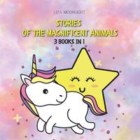 Cover image for Stories of the Magnificent Animals: 3 Books in 1