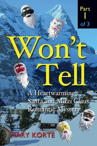 Cover image for Won't Tell: A Heartwarming Santa and Mitzi Claus Romantic Mystery