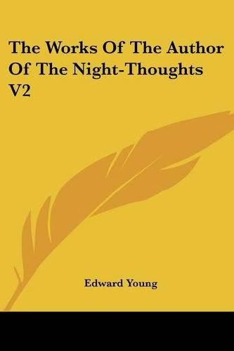 Cover image for The Works of the Author of the Night-Thoughts V2