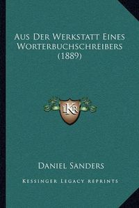 Cover image for Aus Der Werkstatt Eines Worterbuchschreibers (1889)