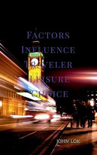 Cover image for Factors Influence Traveler Leisure Choice