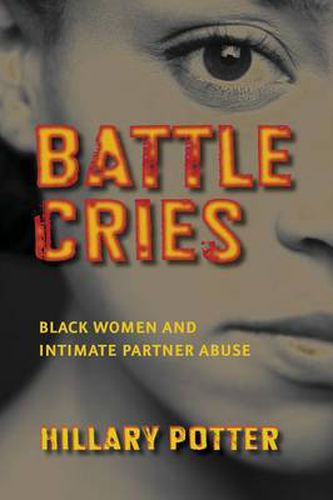 Cover image for Battle Cries: Black Women and Intimate Partner Abuse