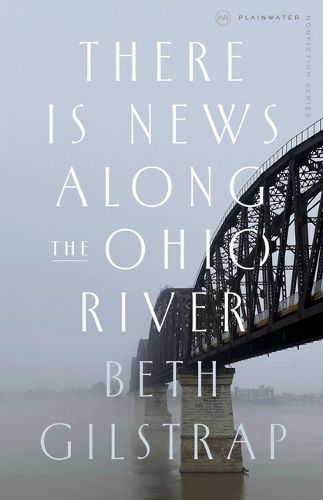 Cover image for There Is News Along the Ohio River