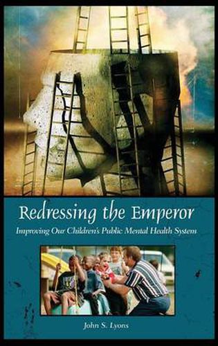 Redressing the Emperor: Improving Our Children's Public Mental Health System