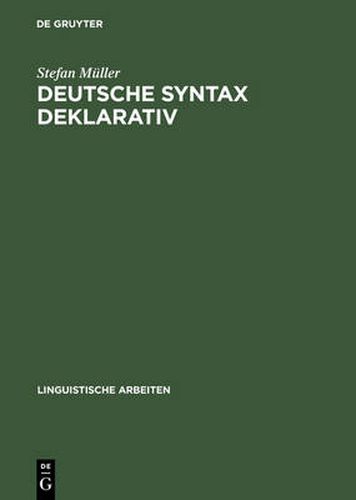 Deutsche Syntax Deklarativ: Head-Driven Phrase Structure Grammar Fur Das Deutsche
