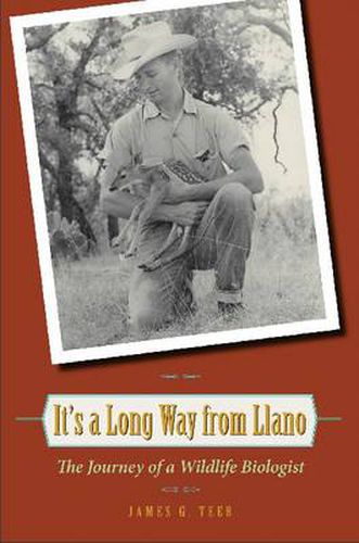 Cover image for It's a Long Way from Llano: The Journey of a Wildlife Biologist