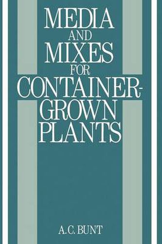 Cover image for Media and Mixes for Container-Grown Plants: A manual on the preparation and use of growing media for pot plants