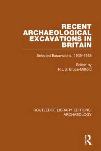 Cover image for Recent Archaeological Excavations in Britain: Selected Excavations, 1939-1955