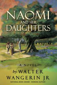 Cover image for Naomi and Her Daughters: A Novel