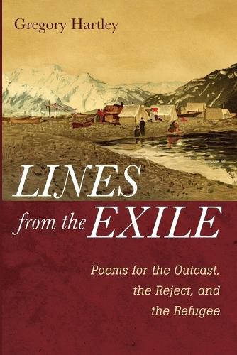 Cover image for Lines from the Exile: Poems for the Outcast, the Reject, and the Refugee