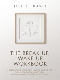 Cover image for The Break Up, Wake Up Workbook