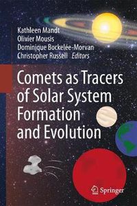 Cover image for Comets as Tracers of Solar System Formation and Evolution