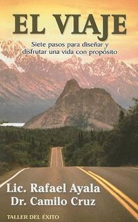 Cover image for El Viaje: Siete Pasos Para Disenar y Disfrutar una Vida Con Proposito