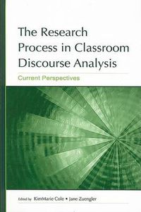 Cover image for The Research Process in Classroom Discourse Analysis: Current Perspectives