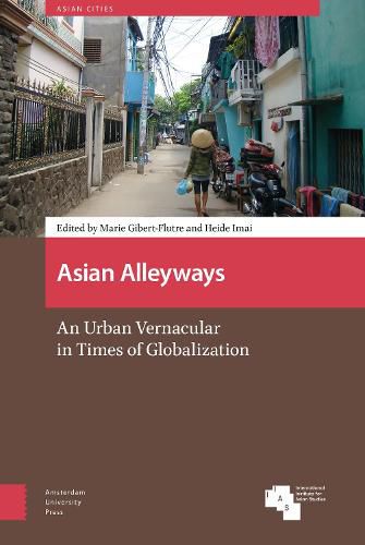 Cover image for Asian Alleyways: An Urban Vernacular in Times of Globalization