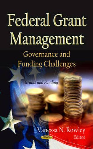 Cover image for Federal Grant Management: Governance & Funding Challenges