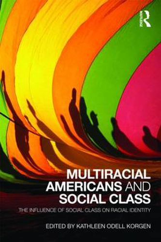 Cover image for Multiracial Americans and Social Class: The Influence of Social Class on Racial Identity