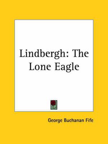 Cover image for Lindbergh: The Lone Eagle (1927)