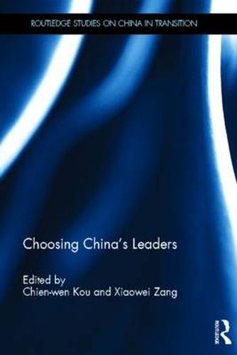Cover image for Choosing China's Leaders