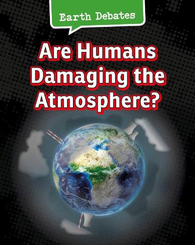 Are Humans Damaging the Atmosphere?