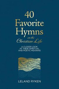 Cover image for 40 Favorite Hymns on the Christian Life