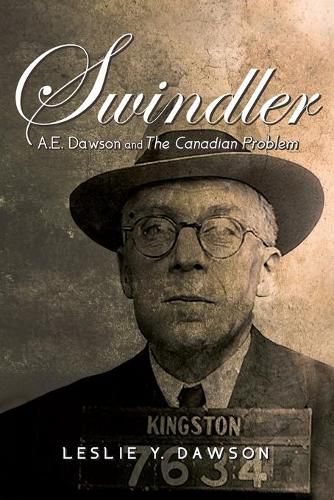 Cover image for Swindler: A.E. Dawson and The Canadian Problem