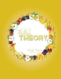 Cover image for Thinking Theory Book Three (American Edition): Straight-forward, practical and engaging music theory for young students