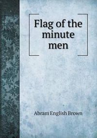 Cover image for Flag of the minute men