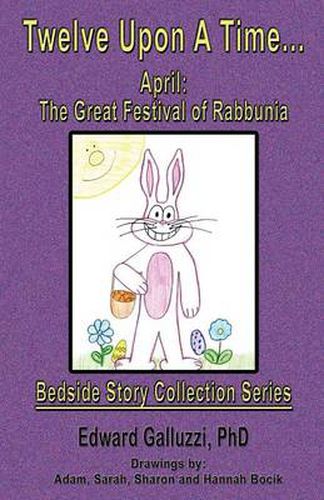 Cover image for Twelve Upon A Time... April: The Great Festival of Rabbunia, Bedside Story Collection Series