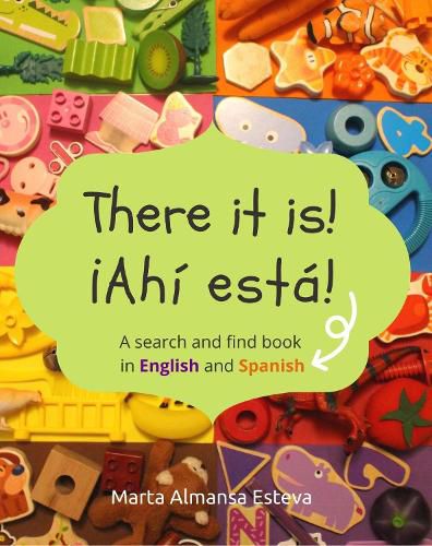 Cover image for There it is! !Ahi esta!: A search and find book in English and Spanish