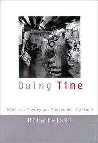 Cover image for Doing Time: Feminist Theory and Postmodern Culture